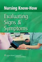 Nursing Know-How. Evaluating Signs & Symptoms