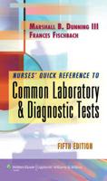 Nurses' Quick Reference to Common Laboratory & Diagnostic Tests