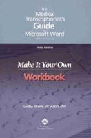 The Medical Transcriptionist's Guide to Microsoft Word«: Make It Your Own, Workbook