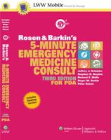 Rosen and Barkin's 5-Minute Emergency Medicine Consult, Third Edition, for PDA