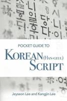 A Pocket Guide to Korean (Han-Geul) Script
