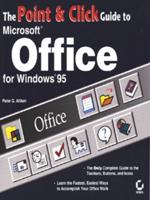 The Point and Click Guide to Microsoft Office for Windows 95