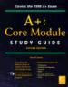 A+ Core Module Study Guide