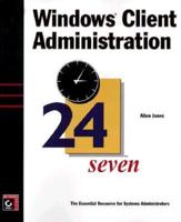 Windows Client Administration 24 Seven