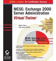 MCSE Exchange 2000 Server Administration Virtual Trainer