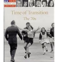 Time of Transition, the 70S