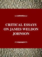 Critical Essays on James Weldon Johnson