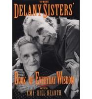 The Delany Sisters' Book of Everyday Wisdom