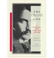 Crane Log:Documentary Life Stephen Crane