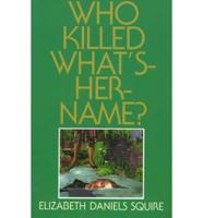 Who Killed What's-Her-Name?