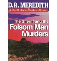 The Sheriff and the Folsom Man Murders