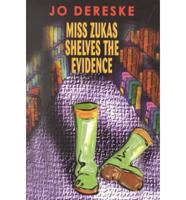 Miss Zukas Shelves the Evidence