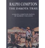 Ralph Compton's The Dakota Trail