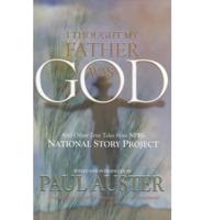 I Thought My Father Was God, and Other True Tales from NPR's National Story Project
