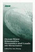 Ocean Wave Kinematics, Dynamics, and Loads on Structures