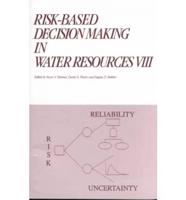 Risk-Based Decision Making in Water Resources VIII