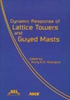 Dynamic Response of Lattice Towers and Guyed Masts