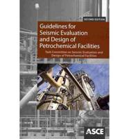 Guidelines for Seismic Evaluation and Design of Petrochemical Facilities