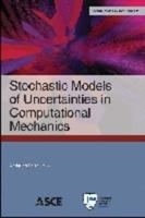 Stochastic Models of Uncertainties in Computational Mechanics
