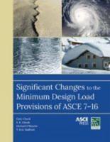 Significant Changes to the Minimum Design Load Provisions of ASCE 7-16