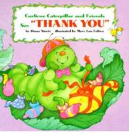 Curlicue Caterpillar & Friends Say Thank You, Board Bks