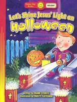 Let's Shine Jesus' Light On Halloween