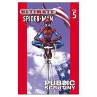 Ultimate Spider-Man Vol.5: Public Scrutiny