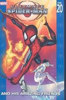 Ultimate Spider-Man. Vol. 20 And His Amazing Friends