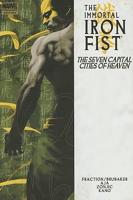 The Immortal Iron Fist. Vol. 2 The Seven Capital Cities of Heaven