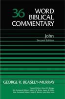 Word Biblical Commentary. Vol. 36 John