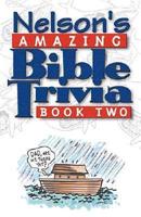 Nelson's Amazing Bible Trivia. Book Two