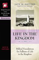 Life in the Kingdom: Biblical Foundations for Fullness of Life in the Kingdom