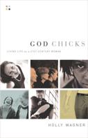 God Chicks: Living Life As A 21st Century Woman