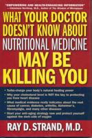 What Your Doctor Doesn't Know About Nutritional Medicine May Be Killing You