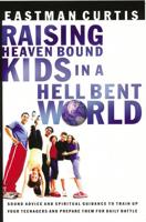 Raising Heaven-Bound Kids in a Hell-Bent World