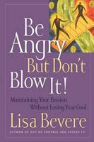 Be Angry, but Don't Blow It