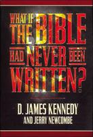 What If the Bible Had Never Been Written?