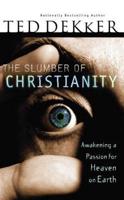 The Slumber of Christianity (International Edition): Awakening a Passion for Heaven on Earth