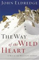 The Way of the Wild Heart (International Edition): A Map for the Masculine Journey