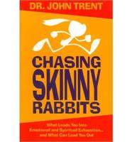 Chasing Skinny Rabbits