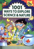 1001 Ways to Explore Science and Nature