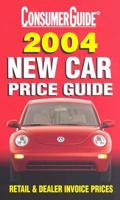 Consumer Guide 2004 New Car Price Guide