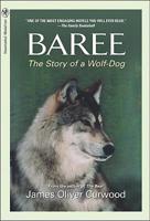 Baree, the Story of a Wolf-Dog