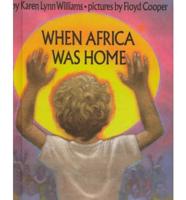 When Africa Was Home