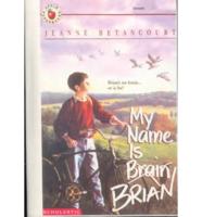 My Name Is Brain Brian