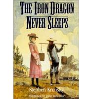 The Iron Dragon Never Sleeps