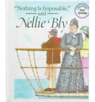 Nothing Is Impossible, Said Nellie Bly