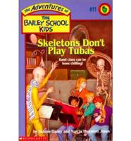 Skeletons Don't Play Tubas