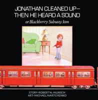 Jonathan Cleaned Up, Then He Heard a Sound