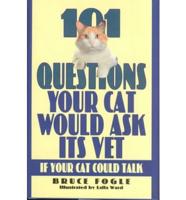 101 Questions Your Cat Would Ask Its Vet